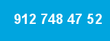 912 748 47 52